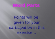 Word Parts: Common Prefixes, Root Words, Suffixes. A Fun Group or Independent Activity